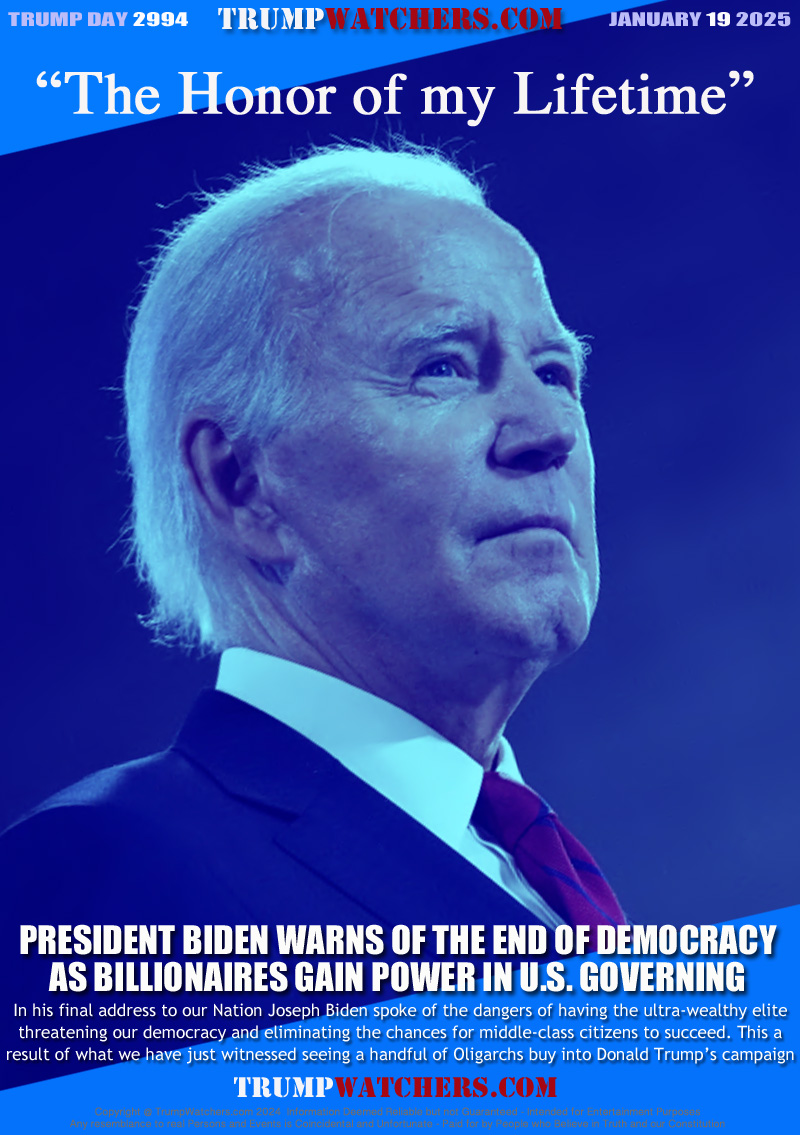 PRESIDENT BIDEN WARNS OF THE END OF DEMOCRACY
AS BILLIONAIRES GAIN POWER IN U.S. GOVERNING

In his final address to our Nation Joseph Biden spoke of the dangers of having the ultra-wealthy elite
threatening our democracy and eliminating the chances for middle-class citizens to succeed. This a
result of what we have just witnessed seeing a handful of Oligarchs buy into Donald Trump’s campaign